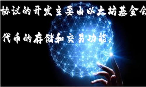 以太坊并不是由单一的“总公司”所运营的。以太坊是一个开源的区块链平台，由全球范围内的开发者社区共同维护和发展。其核心技术和协议的开发主要由以太坊基金会（Ethereum Foundation）负责，该基金会位于瑞士的 Zug（苏黎世州）。Zug 被称为“加密谷”，是多种区块链和加密货币项目的聚集地。

以太坊钱包可以由多种不同的公司和开发者创建和维护，这些钱包服务可能是独立的公司，或由社区成员开发，为用户提供以太坊及其他代币的存储和交易功能。

如果有特定的钱包需要了解，欢迎提供更多信息！